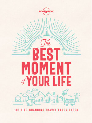 cover image of The Lonely Planet Best Moment of Your Life